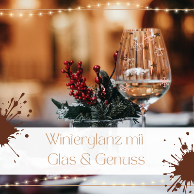 Winterglanz mit Glas und Genuss